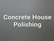 Concrete House Polishing