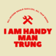 I Am Handy Man Trung