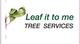 Leaf It To Me Tree Services