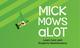 Mick Mows A Lot