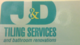 J&D Tiling Services