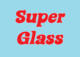 Super Glass