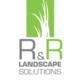 R And R Landscape Solutions