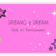 Dreams 2 Dream Entertainment
